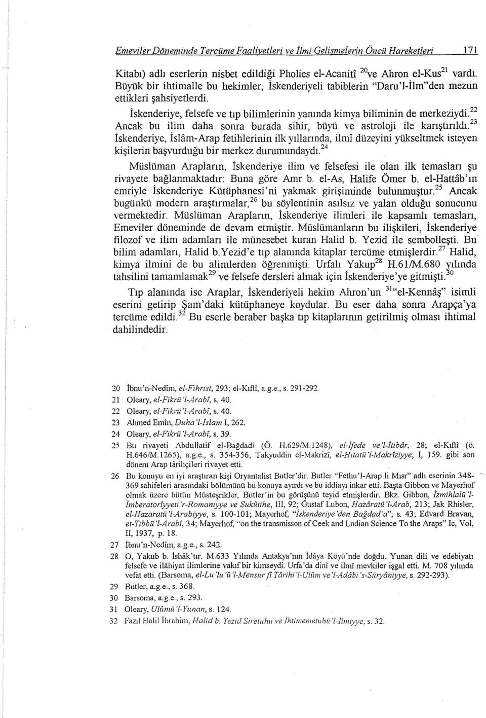 2 Ancak bu ilim daha sonra burada sihir, büyü ve astroloji ile karıştırıldı.