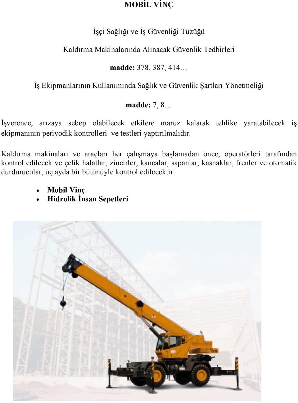 testleri yaptırılmalıdır.