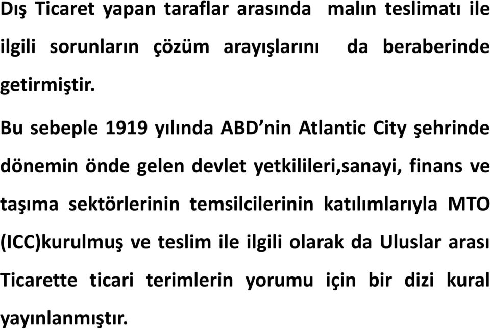 gelen devlet yetkilileri,sanayi, finans ve taşıma sektörlerinin temsilcilerinin katılımlarıyla MTO