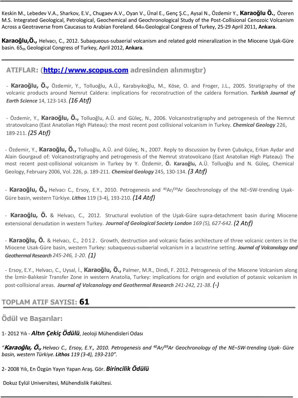 Integrated Geological, Petrological, Geochemical and Geochronological Study of the Post-Collisional Cenozoic Volcanism Across a Geotraverse from Caucasus to Arabian Foreland.