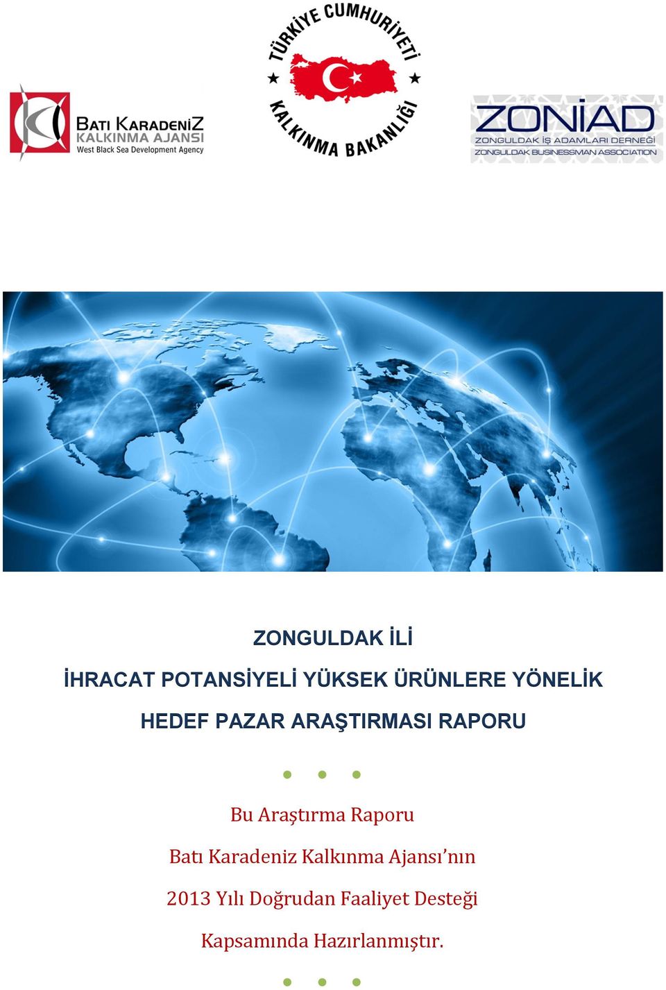 Raporu Batı Karadeniz Kalkınma Ajansı nın 2013 Yılı
