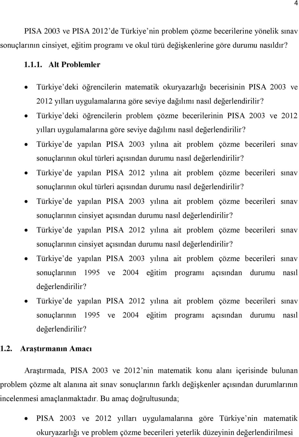 Türkiye de yapılan PISA 2003 yılına ait problem çözme becerileri sınav sonuçlarının okul türleri açısından durumu nasıl değerlendirilir?