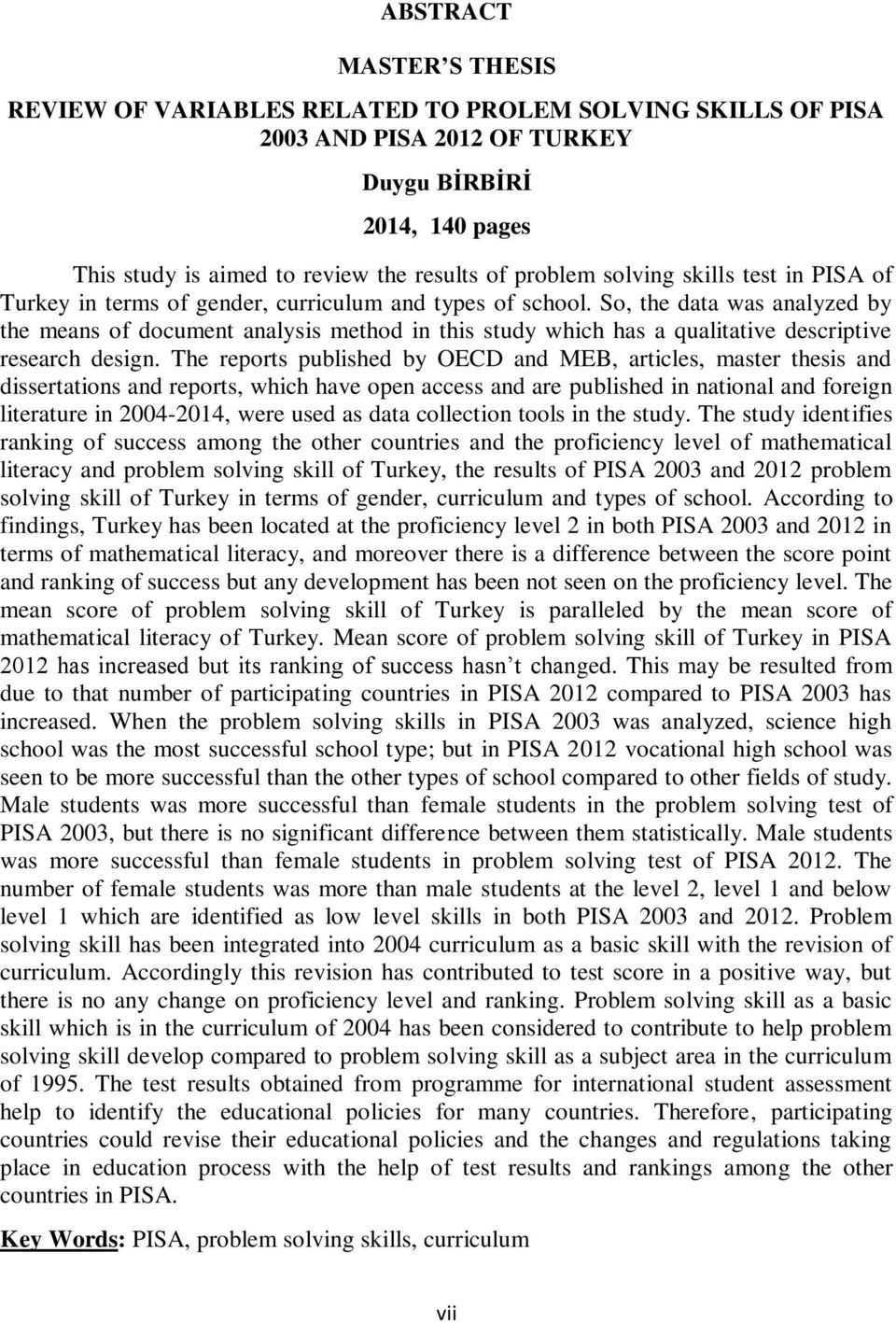 So, the data was analyzed by the means of document analysis method in this study which has a qualitative descriptive research design.