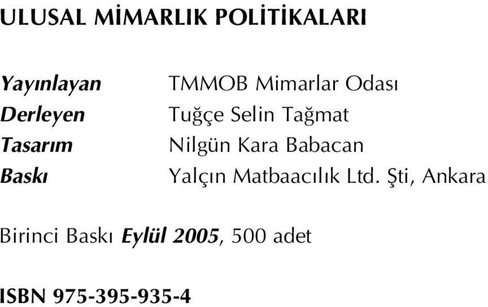 Nilgün Kara Babacan Yalç n Matbaac l k Ltd.