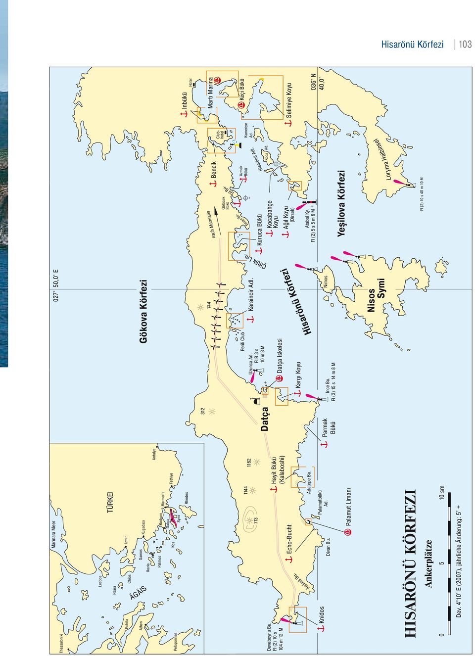 4 10' E (2007), jährliche Änderung: 5' + 312 Parmak Bükü 027 50,0' E 744 Uzunca Ad. Fl R 3 s 10 m 3 M Perili Club Karaincir Adl. Datça Iskelesi Kargı Koyu Ince Bu.