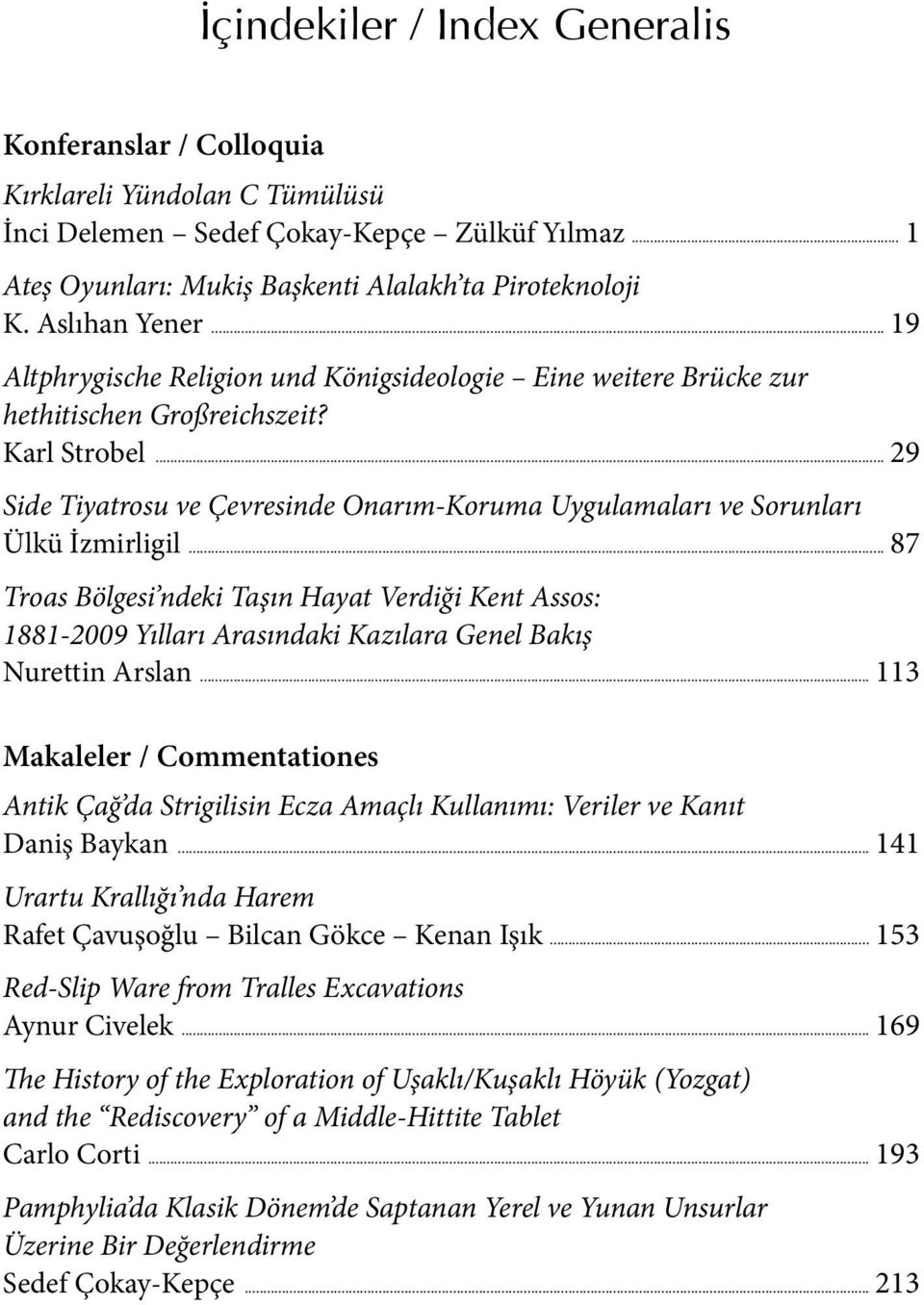 .. 29 Side Tiyatrosu ve Çevresinde Onarım-Koruma Uygulamaları ve Sorunları Ülkü İzmirligil.