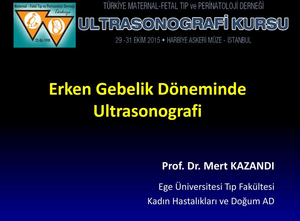 Mert KAZANDI Ege Üniversitesi