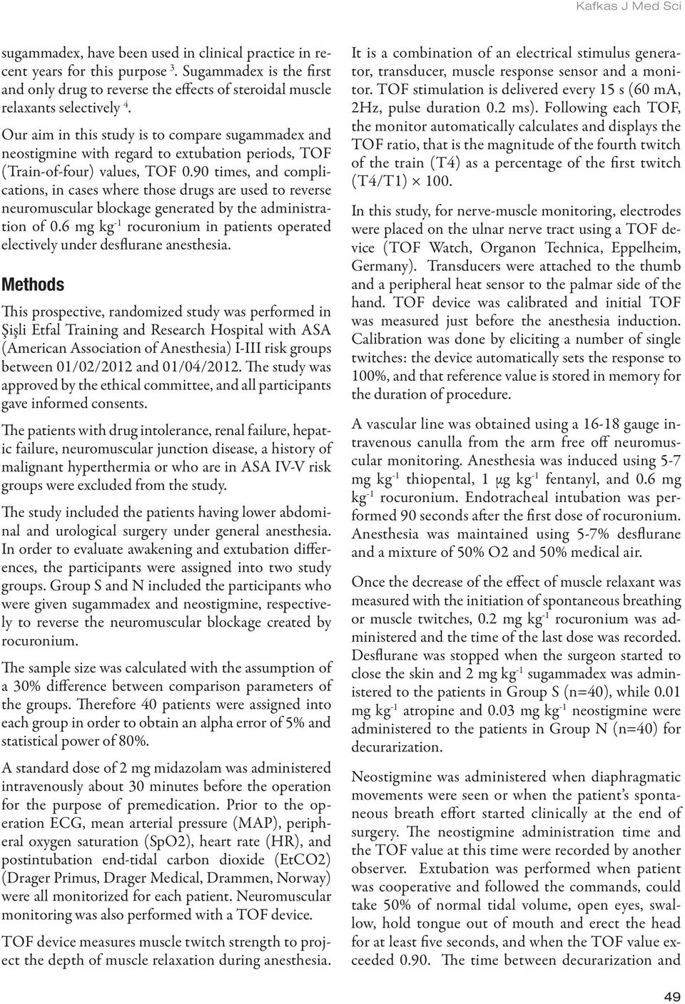 90 times, and complications, in cases where those drugs are used to reverse neuromuscular blockage generated by the administration of 0.