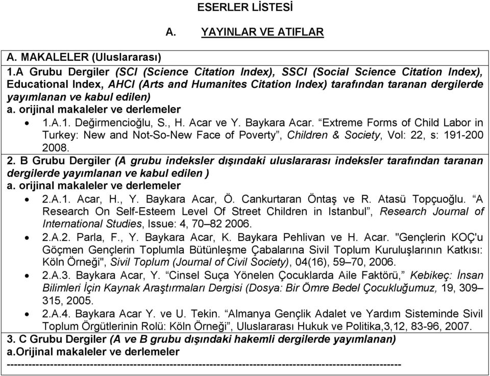 edilen) a. orijinal makaleler ve derlemeler 1.A.1. Değirmencioğlu, S., H. Acar ve Y. Baykara Acar.