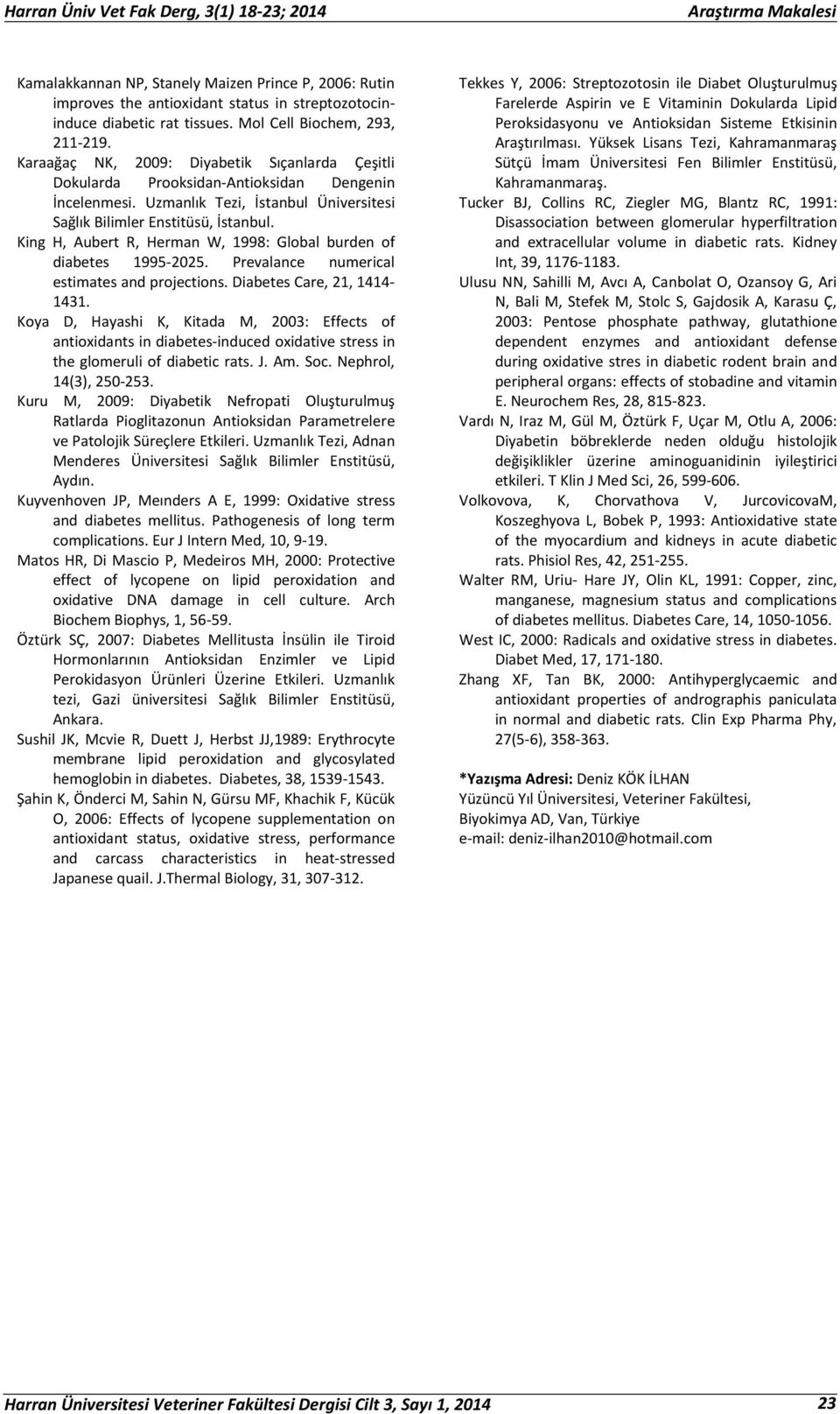 King H, Aubert R, Herman W, 1998: Global burden of diabetes 1995-2025. Prevalance numerical estimates and projections. Diabetes Care, 21, 1414-1431.