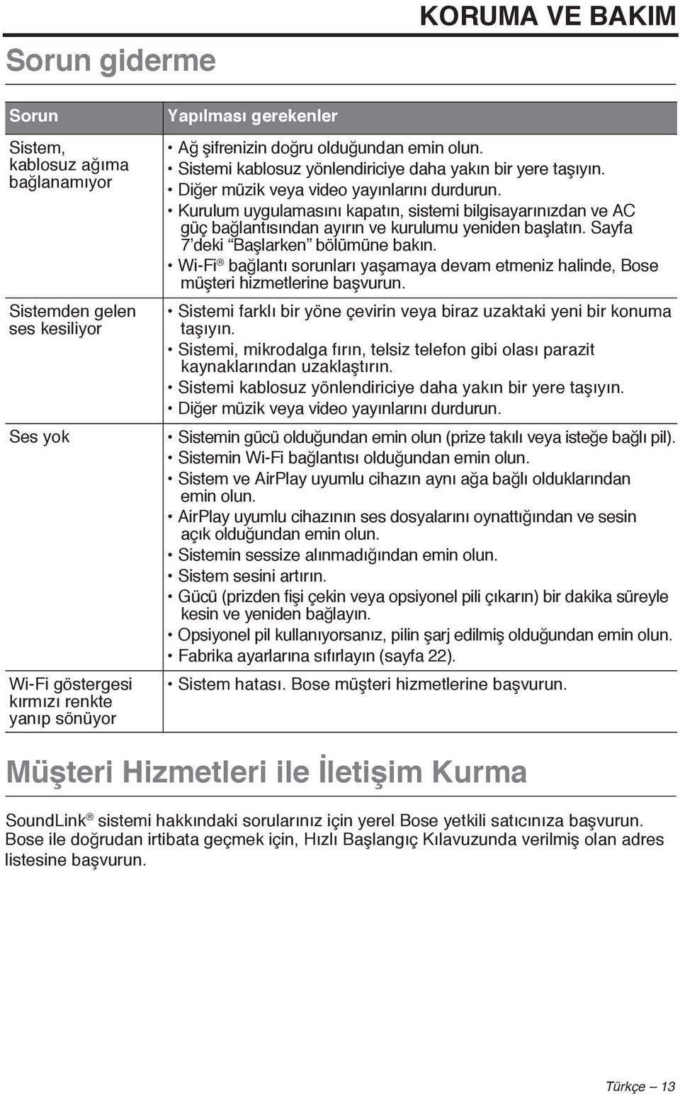 Kurulum uygulamasını kapatın, sistemi bilgisayarınızdan ve AC güç bağlantısından ayırın ve kurulumu yeniden başlatın. Sayfa 7 deki Başlarken bölümüne bakın.