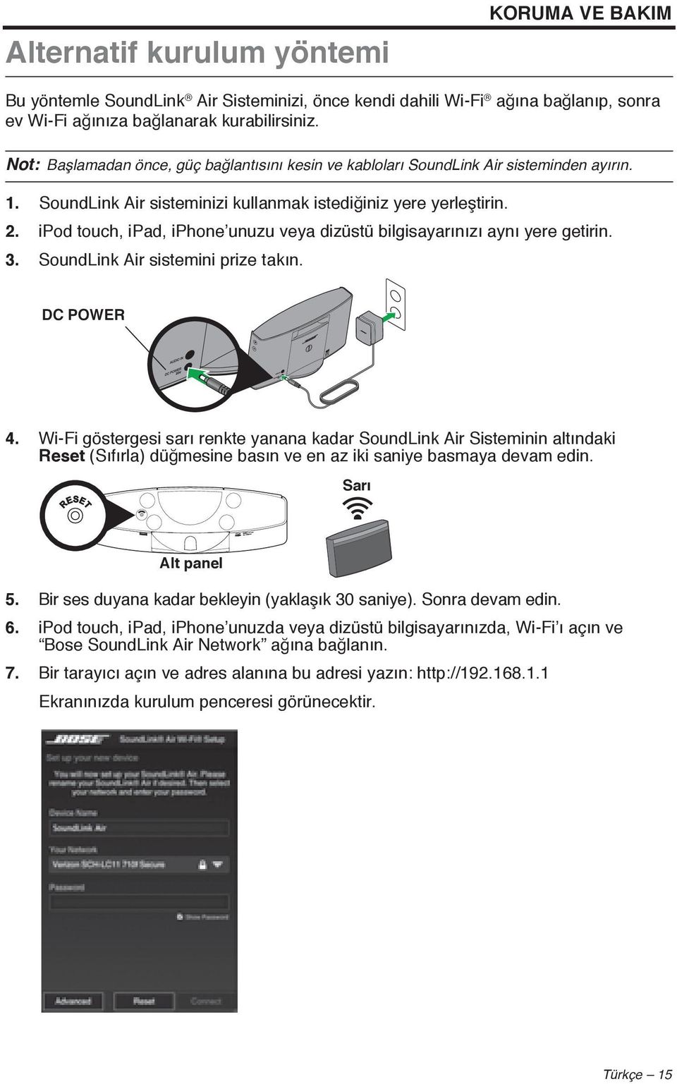 ipod touch, ipad, iphone unuzu veya dizüstü bilgisayarınızı aynı yere getirin. 3. SoundLink Air sistemini prize takın. DC POWER 4.