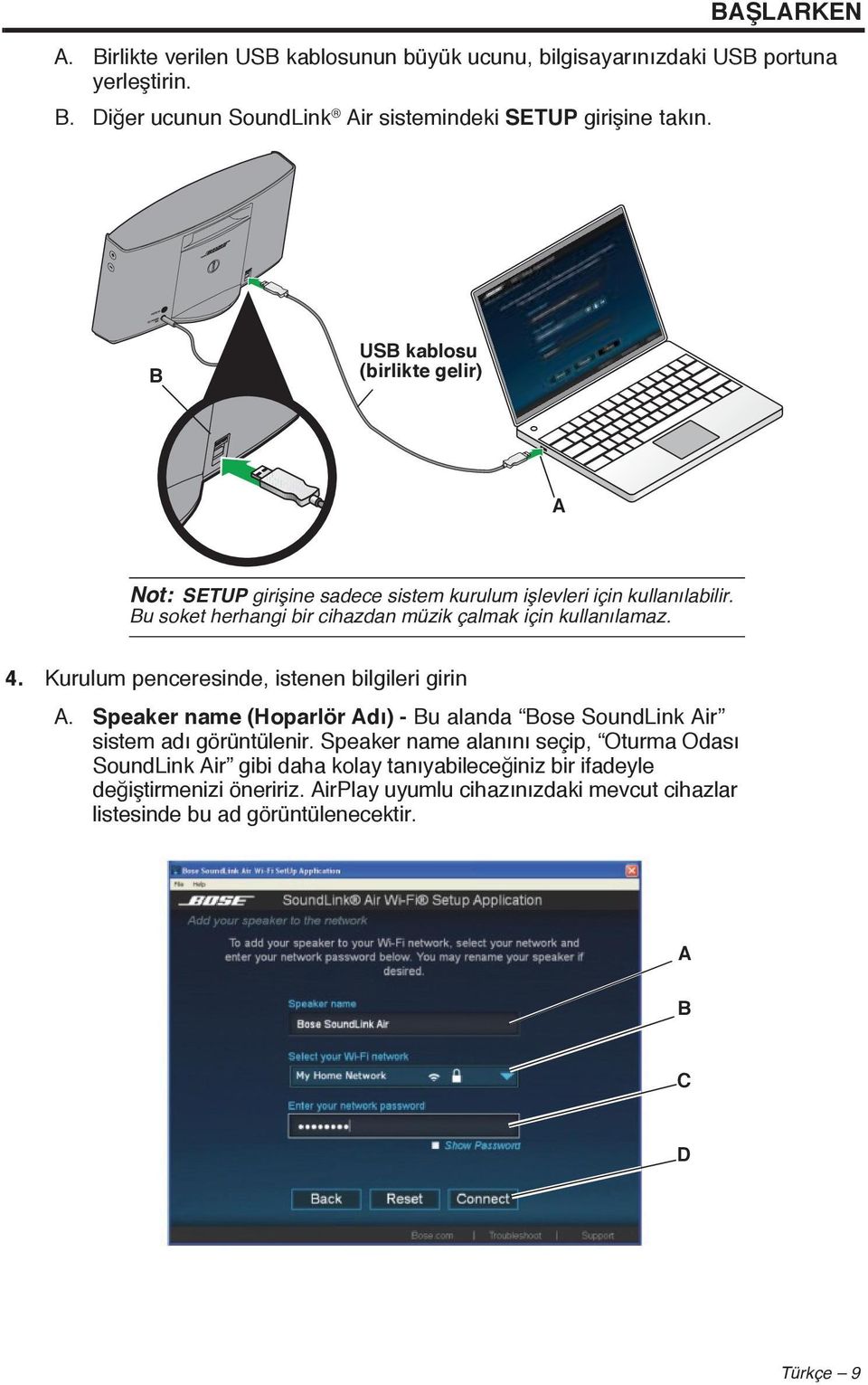 Kurulum penceresinde, istenen bilgileri girin A. Speaker name (Hoparlör Adı) - Bu alanda Bose SoundLink Air sistem adı görüntülenir.