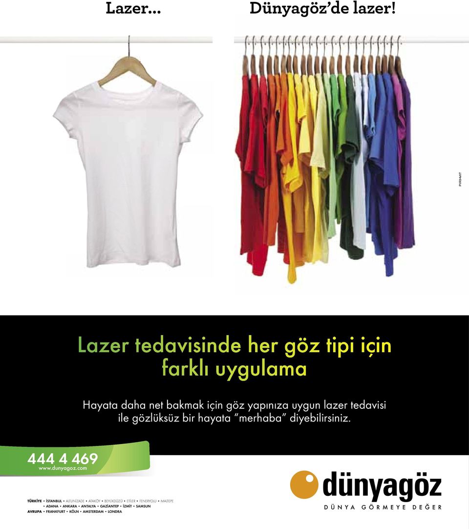 uygun lazer tedavisi ile gözlüksüz bir hayata merhaba diyebilirsiniz. 444 4 469 www.dunyagoz.