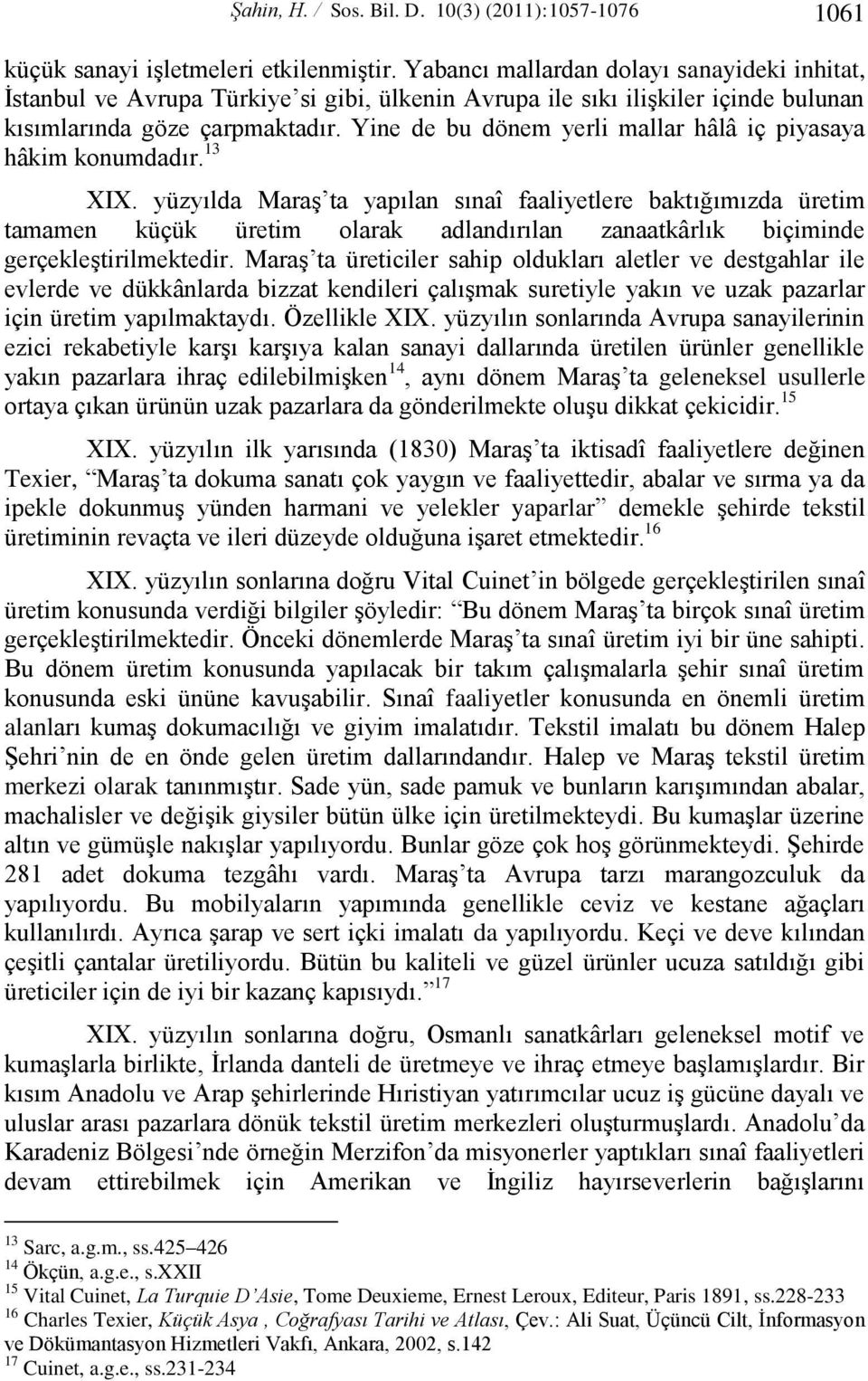 Yine de bu dönem yerli mallar hâlâ iç piyasaya hâkim konumdadır. 13 XIX.