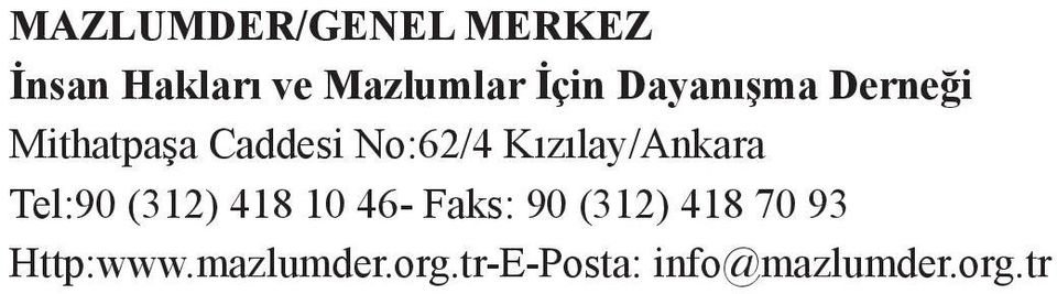 Kızılay/Ankara Tel: 90 (312) 418 10 46- Faks: 90 (312)