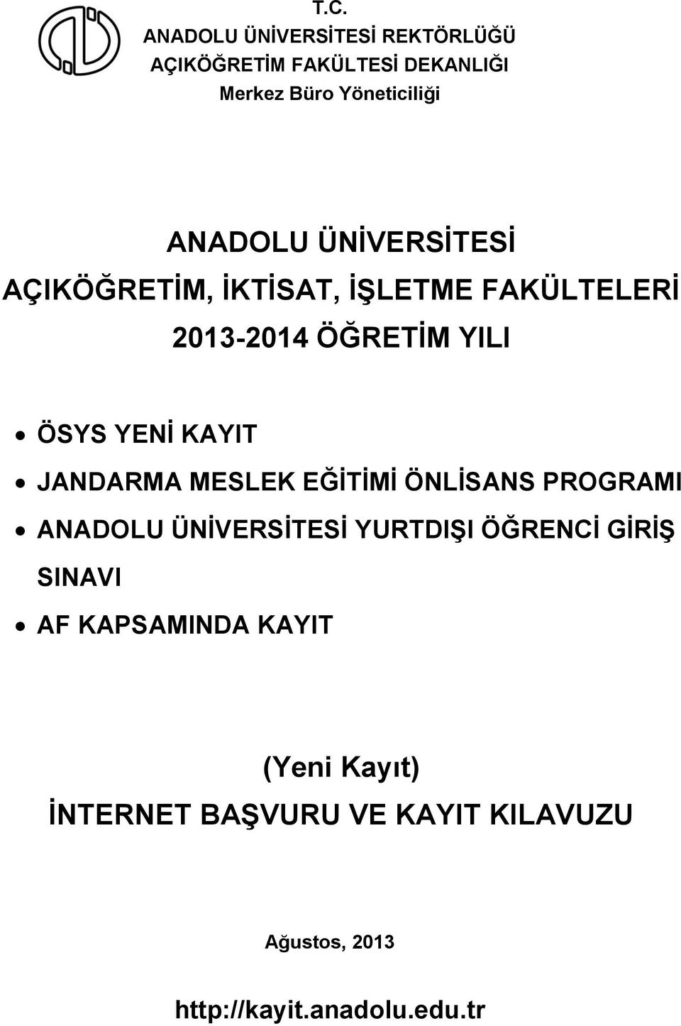 KAYIT JANDARMA MESLEK EĞİTİMİ ÖNLİSANS PROGRAMI ANADOLU ÜNİVERSİTESİ YURTDIŞI ÖĞRENCİ GİRİŞ SINAVI