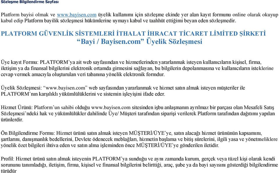 PLATFORM GÜVENLİK SİSTEMLERİ İTHALAT İHRACAT TİCARET LİMİTED ŞİRKETİ Bayi / Bayisen.