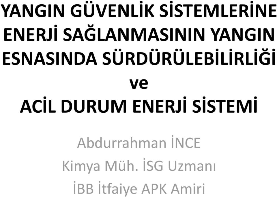 SÜRDÜRÜLEBİLİRLİĞİ ve ACİL DURUM ENERJİ