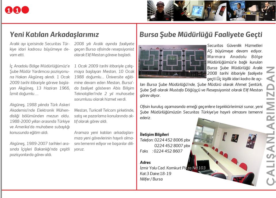 Akgüneş, 1988 yılında Türk Askeri Akademisi nde Elektronik Mühendisliği bölümünden mezun oldu. 1988-2000 yılları arasında Türkiye ve Amerika da muhabere subaylığı konusunda eğitim aldı.