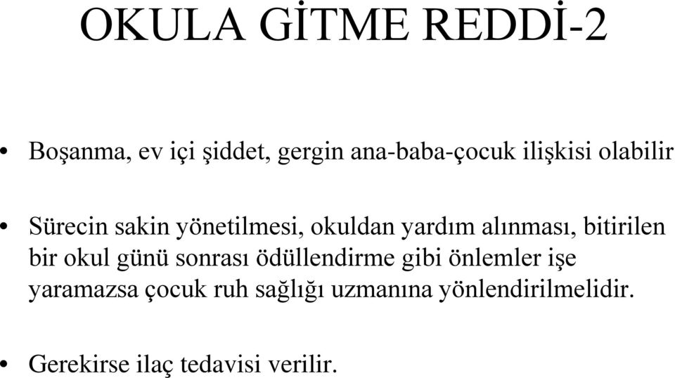 bitirilen bir okul günü sonrası ödüllendirme gibi önlemler işe