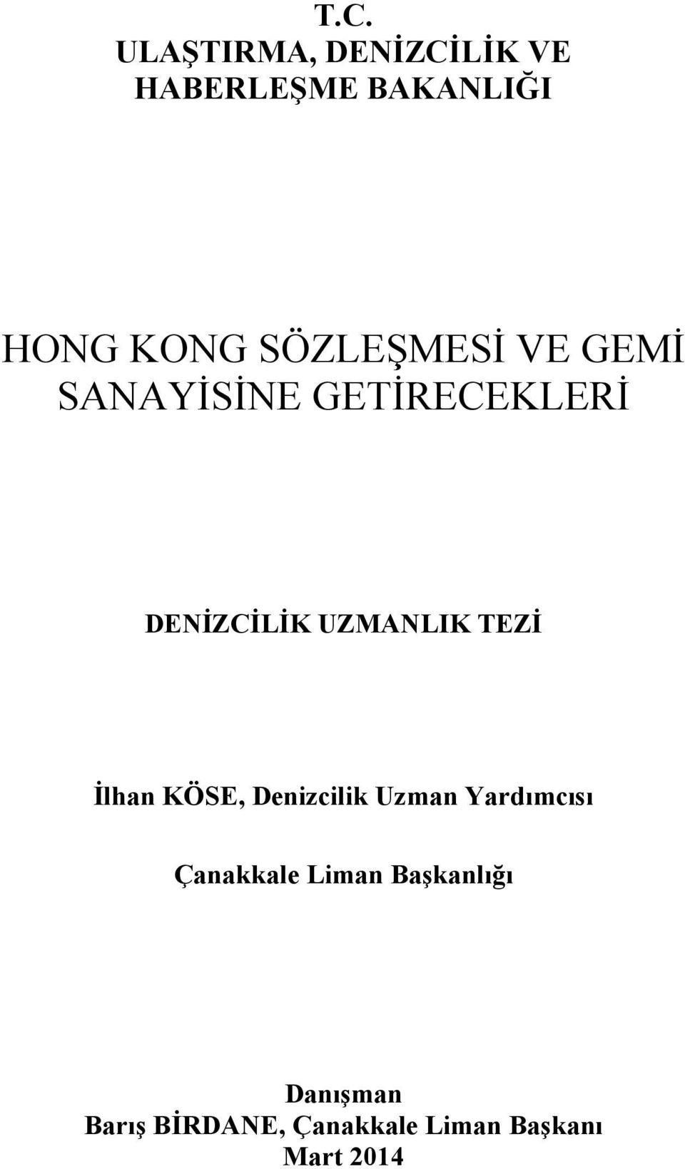 TEZİ İlhan KÖSE, Denizcilik Uzman Yardımcısı Çanakkale Liman