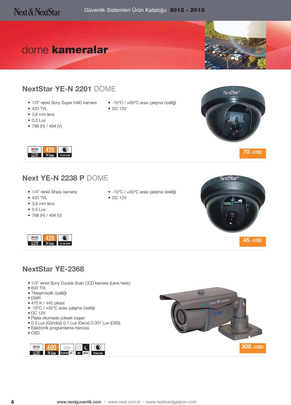 -USD NextStar YE-2368 1/3 renkli Sony Double Scan CCD kamera (Lens hariç) 600 TVL Titreşimsizlik özelliği DWR 470 K / 440 piksel -10 C / +50 C arası çalışma