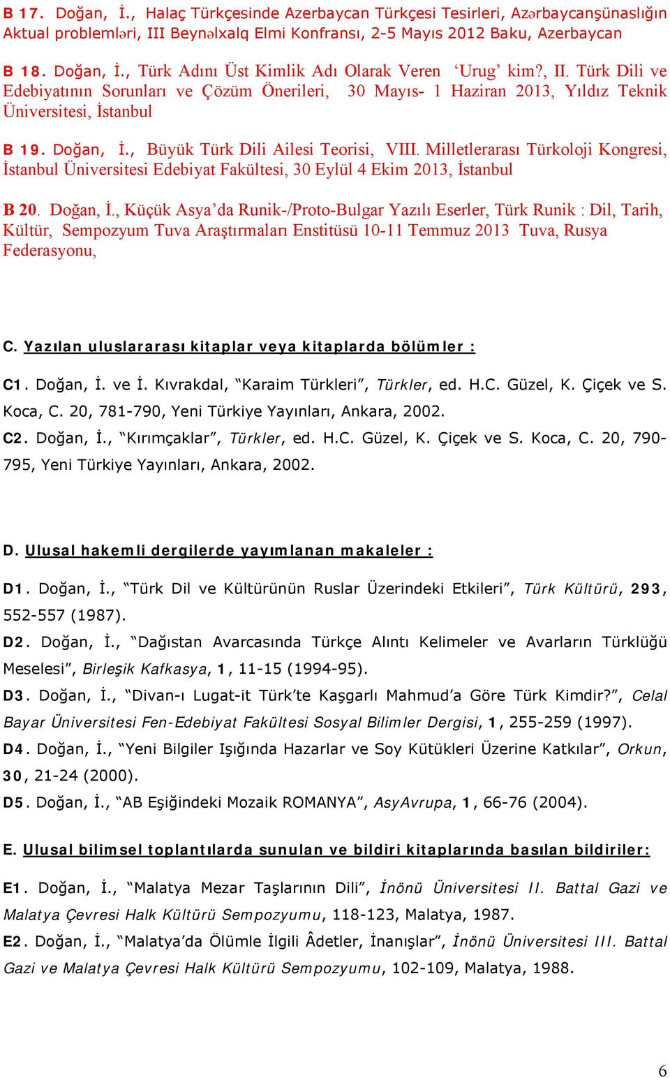 Milletlerarası Türkoloji Kongresi, İstanbul Üniversitesi Edebiyat Fakültesi, 30 Eylül 4 Ekim 2013, İstanbul B 20. Doğan, İ.