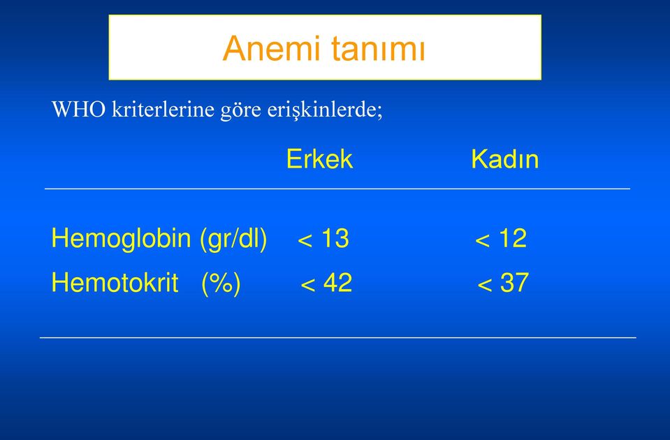 erişkinlerde; Erkek Kadın