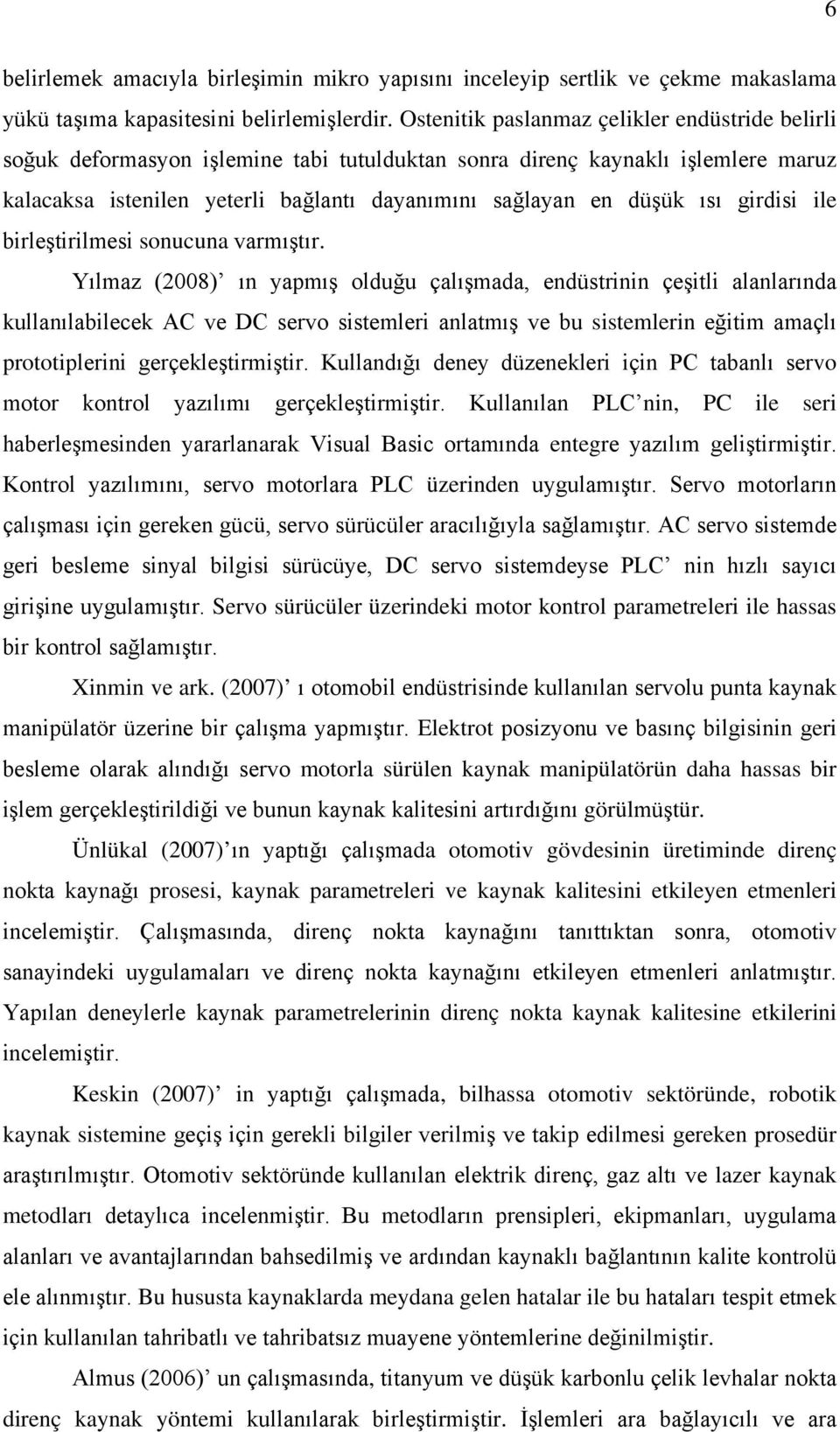 girdisi ile birleştirilmesi sonucuna varmıştır.