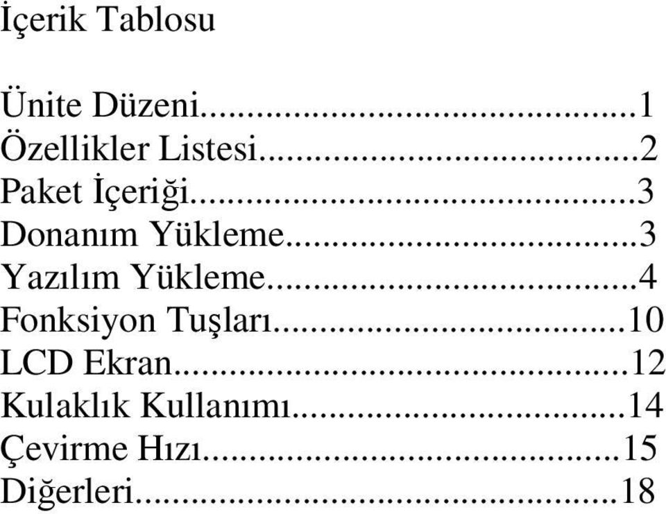 ..3 Yazılım Yükleme...4 Fonksiyon Tuşları.