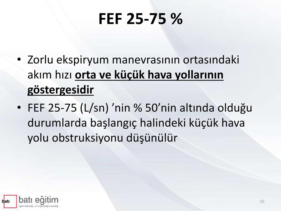 FEF 25-75 (L/sn) nin % 50 nin altında olduğu durumlarda
