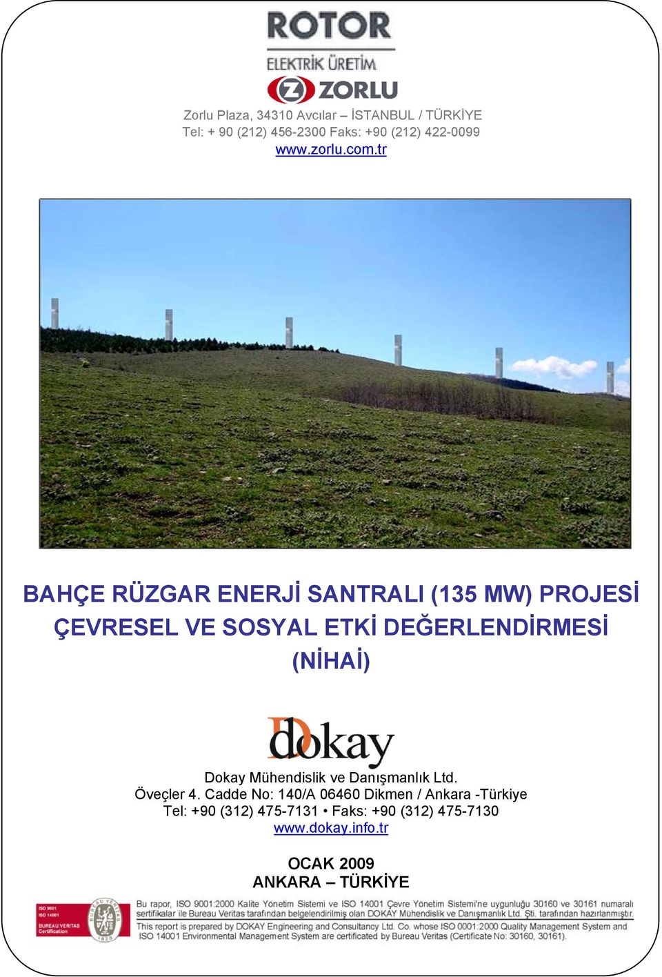 tr BAHÇE RÜZGAR ENERJİ SANTRALI (135 MW) PROJESİ ÇEVRESEL VE SOSYAL ETKİ DEĞERLENDİRMESİ (NİHAİ)