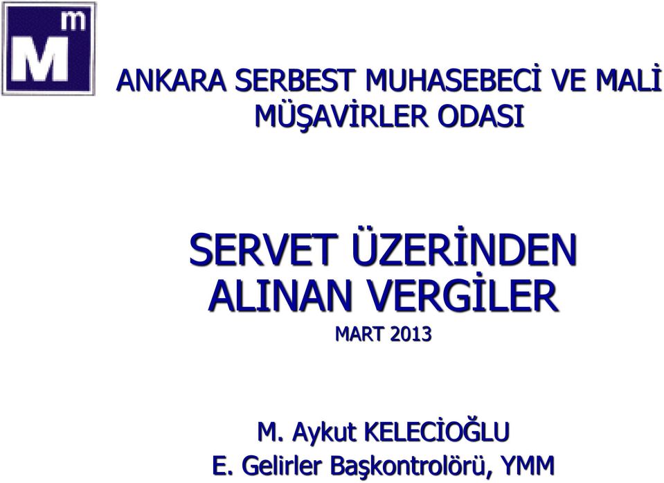 ALINAN VERGİLER MART 2013 M.