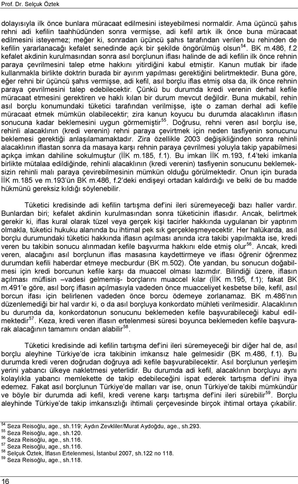 yararlanacağı kefalet senedinde açık bir şekilde öngörülmüş olsun 54. BK m.486, f.