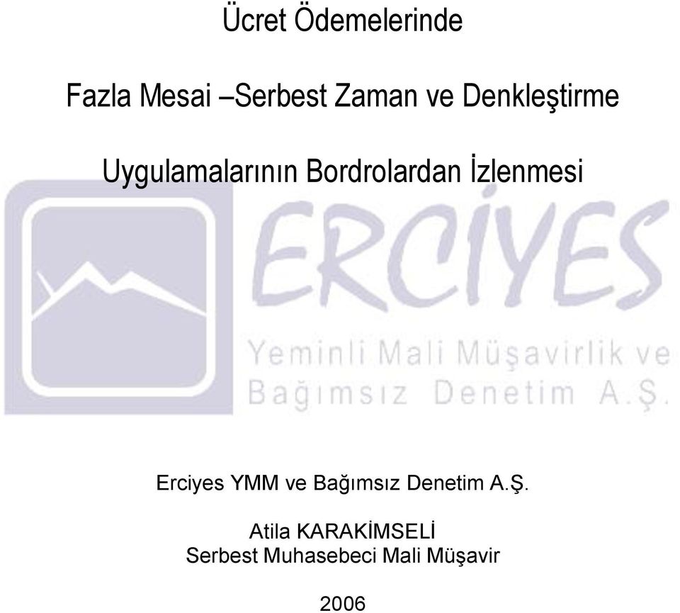 İzlenmesi Erciyes YMM ve Bağımsız Denetim A.Ş.