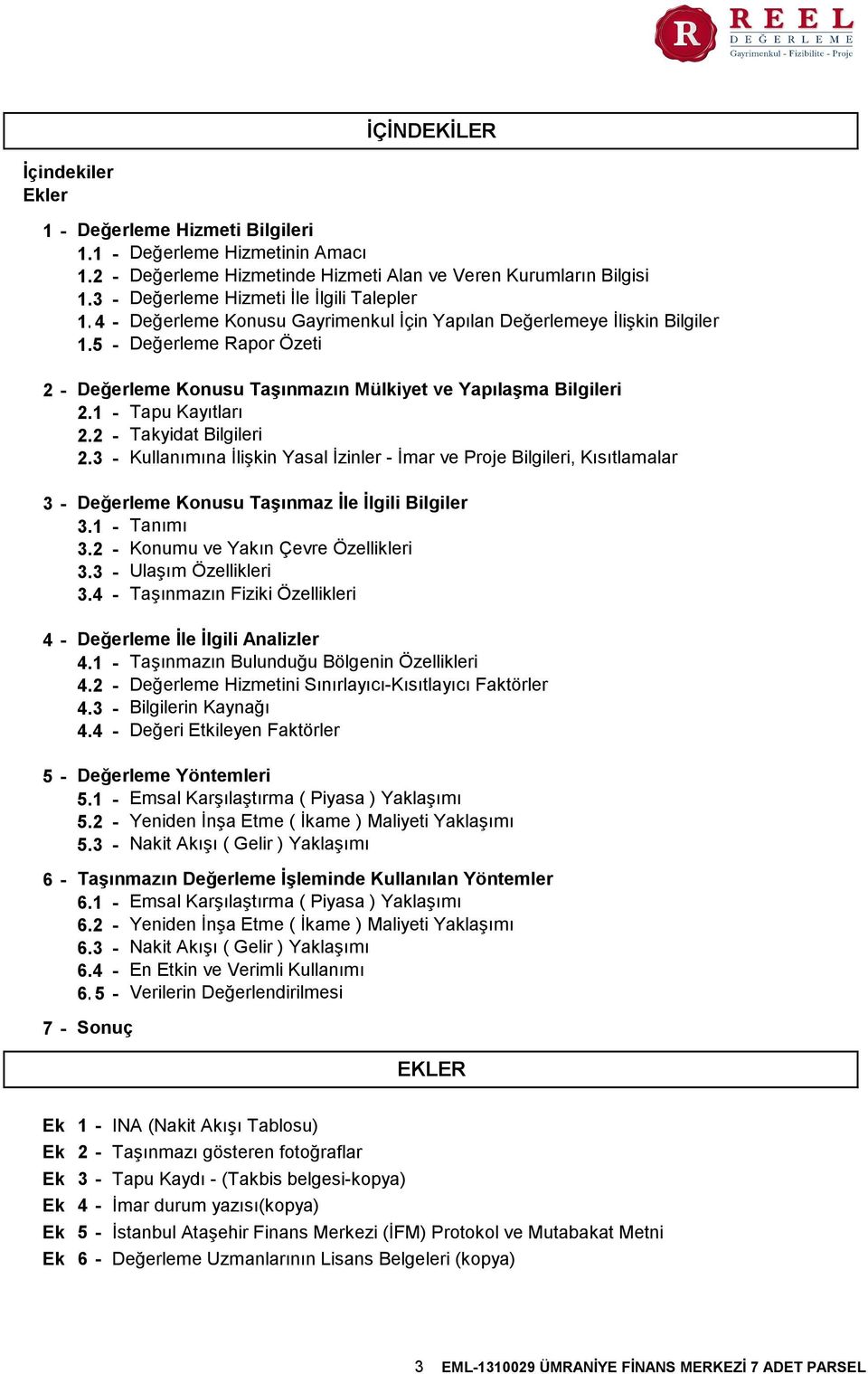 5 - Değerleme Rapor Özeti 2-3 - 4-5 - 6-7 - Değerleme Konusu Taşınmazın Mülkiyet ve Yapılaşma Bilgileri 2.1 - Tapu Kayıtları 2.2 - Takyidat Bilgileri 2.