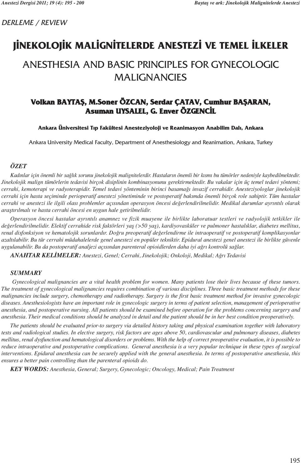 Enver ÖZGENC L Ankara Üniversitesi Tıp Fakültesi Anesteziyoloji ve Reanimasyon Anabilim Dalı, Ankara Ankara University Medical Faculty, Department of Anesthesiology and Reanimation, Ankara, Turkey