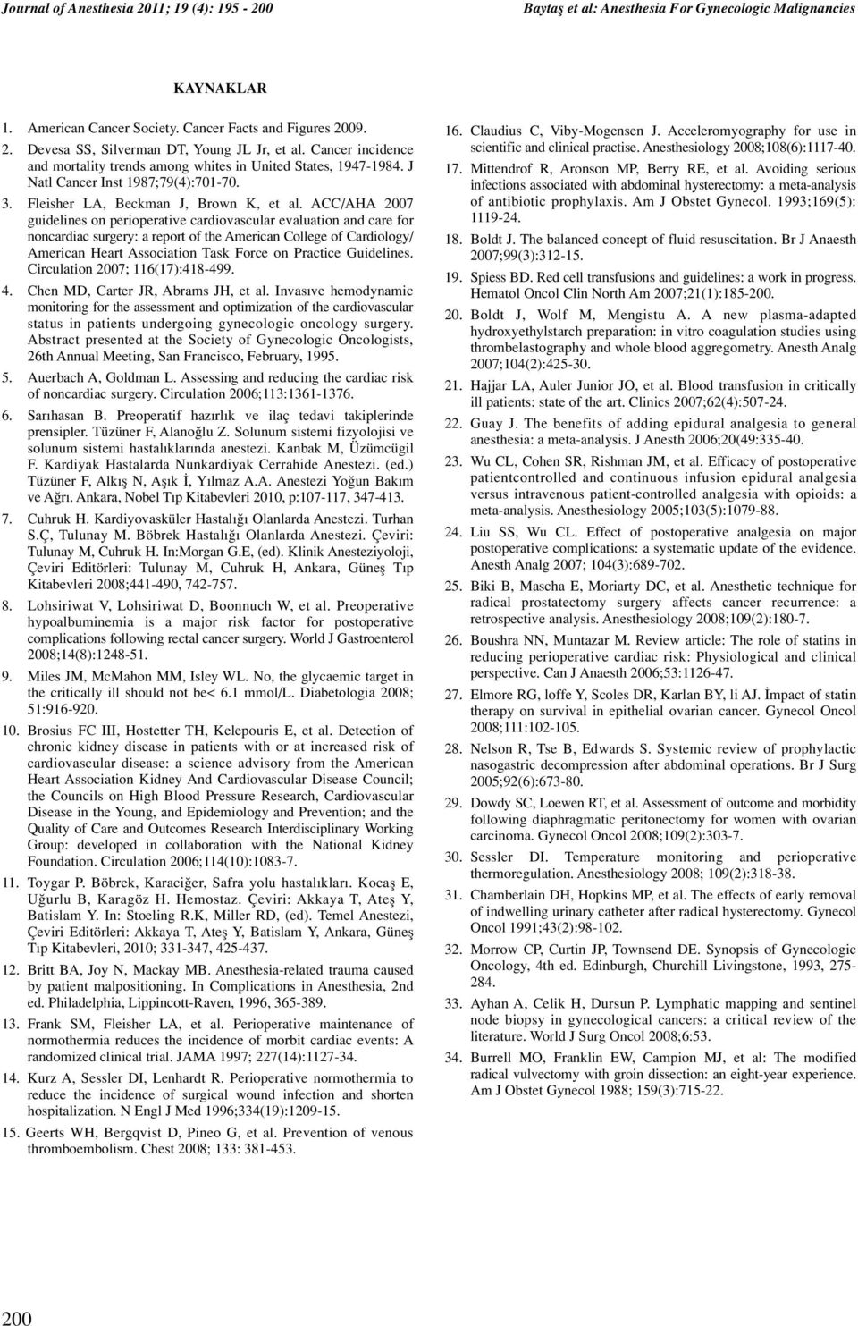 ACC/AHA 2007 guidelines on perioperative cardiovascular evaluation and care for noncardiac surgery: a report of the American College of Cardiology/ American Heart Association Task Force on Practice