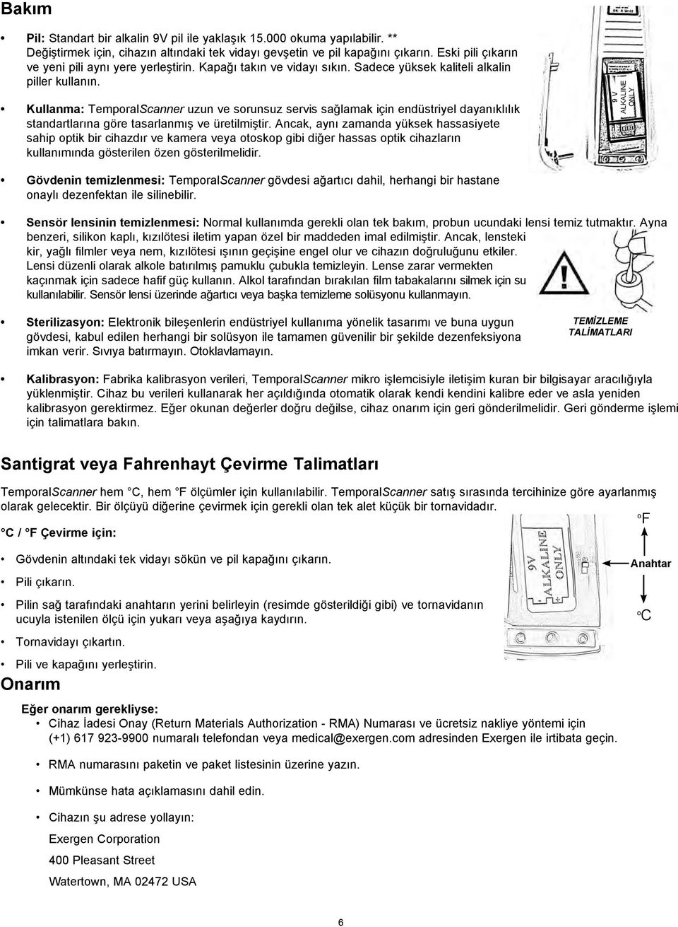 Kullanma: TemporalScanner uzun ve sorunsuz servis sağlamak için endüstriyel dayanıklılık standartlarına göre tasarlanmış ve üretilmiştir.