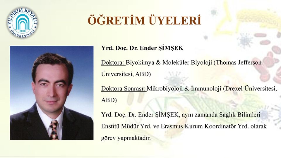 Üniversitesi, ABD) Doktora Sonrası: Mikrobiyoloji & İmmunoloji (Drexel