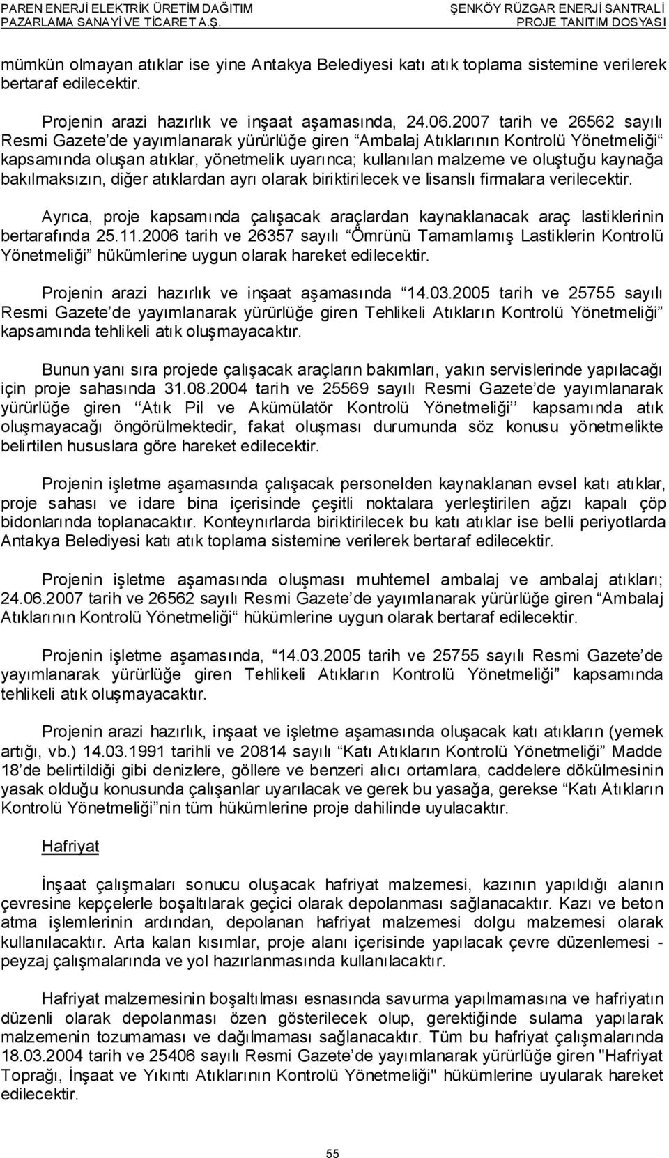 Projenin arazi hazırlık ve inşaat aşamasında, 24.06.