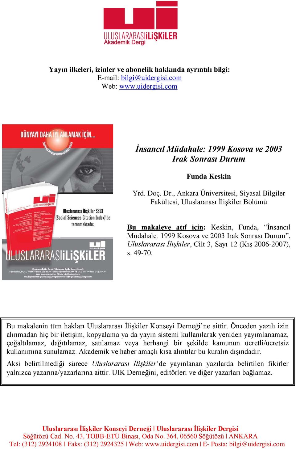 İlişkiler, Cilt 3, Sayı 12 (Kış 2006-2007), s. 49-70. Bu makalenin tüm hakları Uluslararası İlişkiler Konseyi Derneği ne aittir.