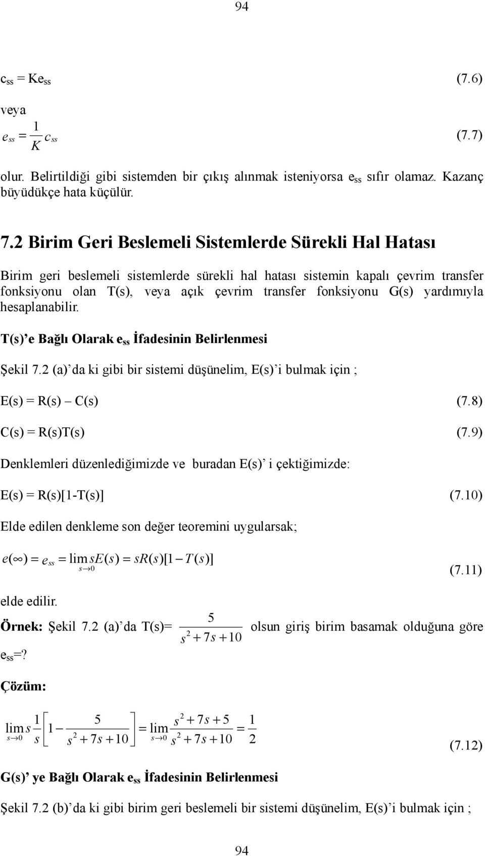 T( Bağlı Olarak İfadinin Blirlnmi Şkil 7. (a) da ki gibi bir itmi düşünlim, E( i bulmak için ; E( R( C( (7.8) C( R(T( (7.9) Dnklmlri düznldiğimizd v buradan E( i çktiğimizd: E( R([-T(] (7.