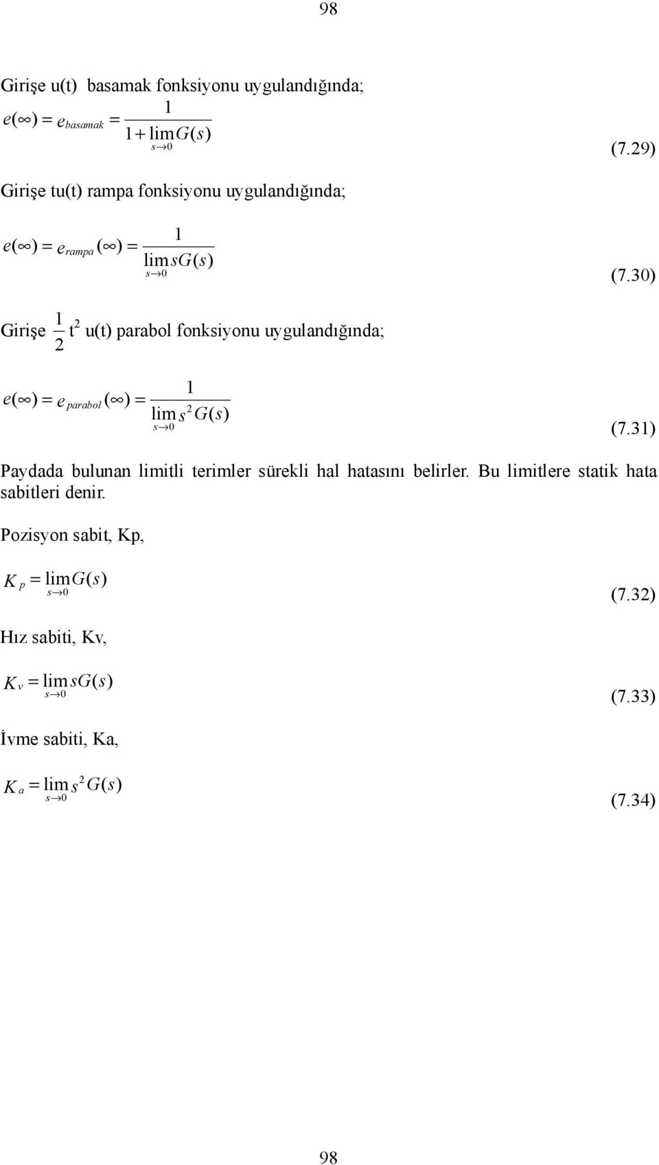 30) Giriş t u(t) parabol fonkiyonu uygulandığında; parabol ( lim G( (7.