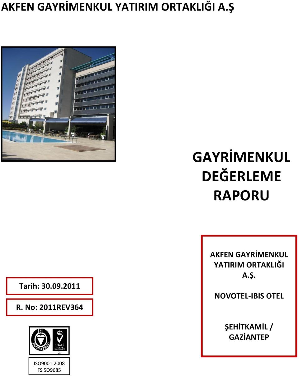 No: 2011REV364 AKFEN GAYRİMENKUL YATIRIM ORTAKLIĞI A.Ş.