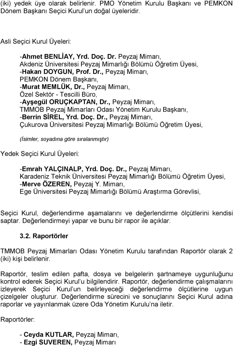 , Peyzaj Mimarı, Özel Sektör - Tescilli Büro, -Ayşegül ORUÇKAPTAN, Dr.