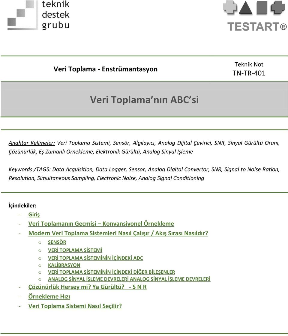 Nise, Analg Signal Cnditining İçindekiler: - Giriş - Veri Tplamanın Geçmişi Knvansiynel Örnekleme - Mdern Veri Tplama Sistemleri Nasıl Çalışır / Akış Sırası Nasıldır?