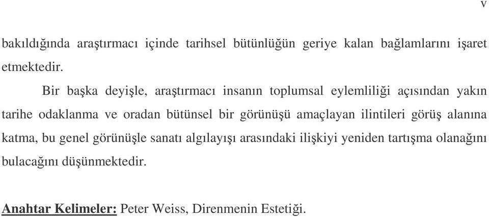 bütünsel bir görünüü amaçlayan ilintileri görü alanına katma, bu genel görünüle sanatı algılayıı