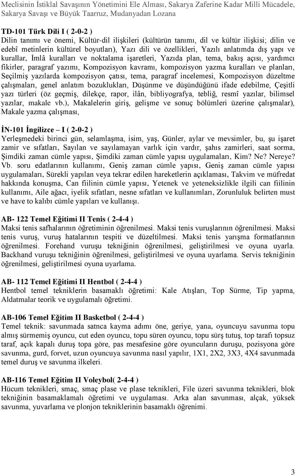 noktalama işaretleri, Yazıda plan, tema, bakış açısı, yardımcı fikirler, paragraf yazımı, Kompozisyon kavramı, kompozisyon yazma kuralları ve planları, Seçilmiş yazılarda kompozisyon çatısı, tema,